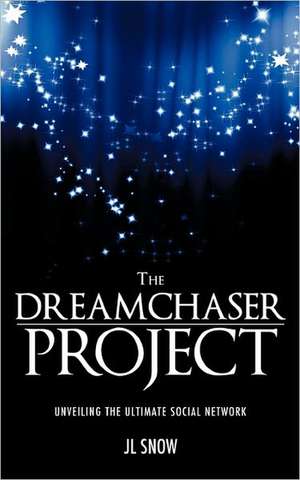 The Dreamchaser Project de JL Snow