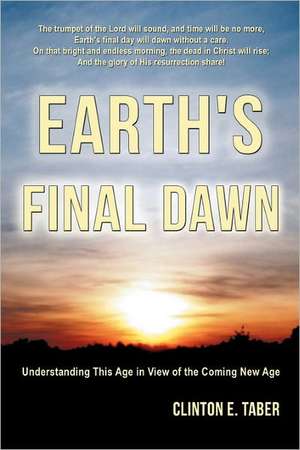 Earth's Final Dawn de Clinton E. Taber