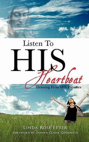 Listen to His Heartbeat de Linda Rose Etter