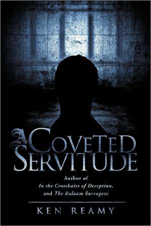 A Coveted Servitude de Ken Reamy