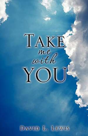 Take Me with You de David L. Lewis