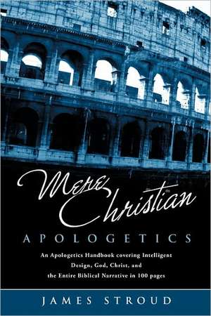 Mere Christian Apologetics de James Stroud