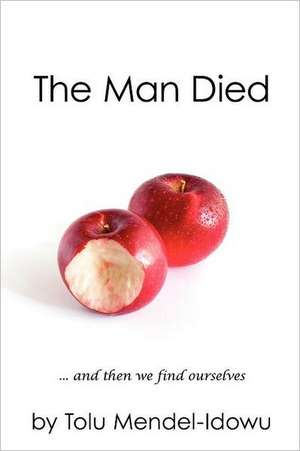 The Man Died de Tolu Mendel-Idowu