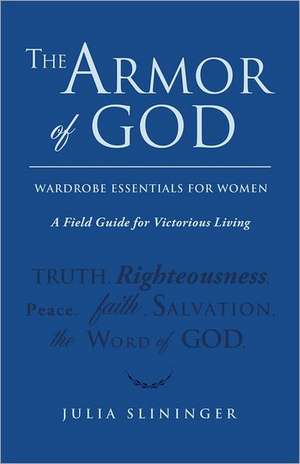 The Armor of God de Julia Slininger