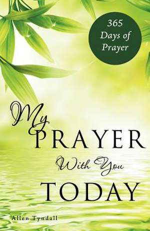 My Prayer with You Today de Allen Tyndall