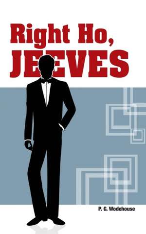 Right Ho, Jeeves de P. G. Wodehouse