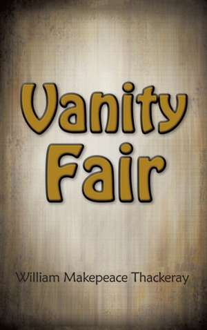Vanity Fair de William Makepeace Thackeray