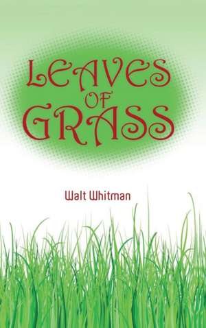 Walt Whitman's Leaves of Grass de Whitman Walt