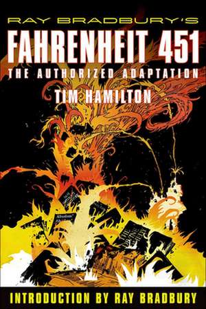 Ray Bradbury's Fahrenheit 451: The Authorized Adaptation de Tim Hamilton