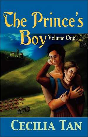 The Prince's Boy: Volume One de Cecilia Tan