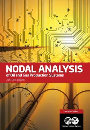 Nodal Analysis of Oil and Gas Production Systems de Jan Dirk Jansen