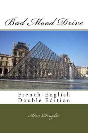 Bad Mood Drive de MR Alan Douglas