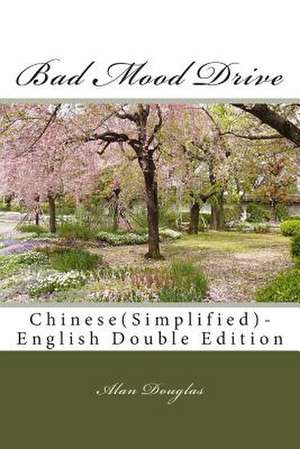 Bad Mood Drive: Chinese(simplified)-English Double Edition de Alan Douglas