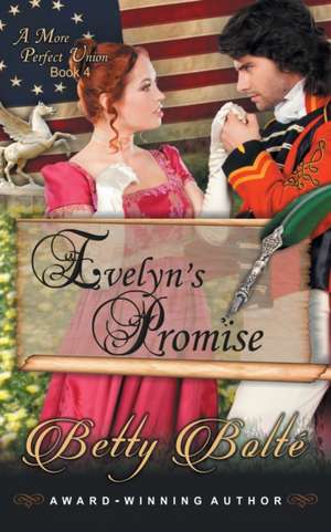 Evelyn's Promise (a More Perfect Union Series, Book 4): The Jewish Engineer Behind Hitler's Volkswagen de Betty Bolte