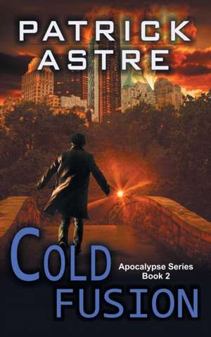 Cold Fusion (the Apocalypse Series, Book 2): The Jewish Engineer Behind Hitler's Volkswagen de Patrick Astre