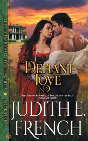 Defiant Love (The Triumphant Hearts Series, Book 1) de Judith E French