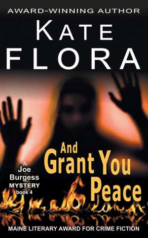 And Grant You Peace (A Joe Burgess Mystery, Book 4) de Kate Flora