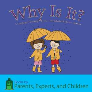 Why Is It?: A Language Learning Book for Wonderful Kids with Autism de Pec Books