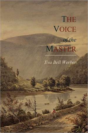 The Voice of the Master de Eva Bell Werber