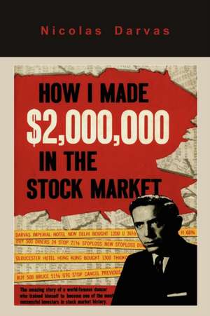 How I Made $2,000,000 in the Stock Market de Nicolas Darvas