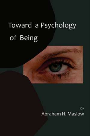 Toward a Psychology of Being-Reprint of 1962 Edition First Edition de Abraham H. Maslow