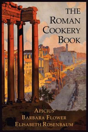 The Roman Cookery Book de Apicius