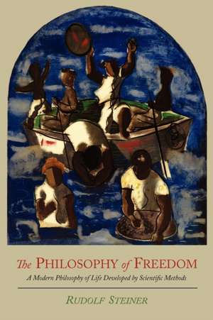 The Philosophy of Freedom de Rudolf Steiner