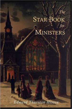 The Star Book for Ministers de Edward Thurston Hiscox