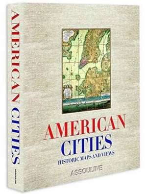 American Cities Ultimate: Historic Maps and Views de Paul E. Cohen