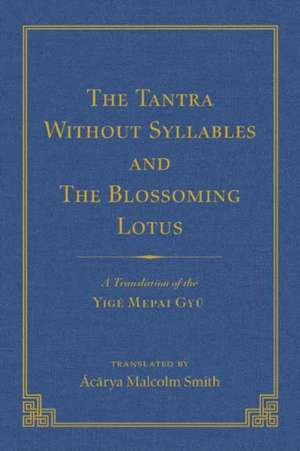 The Tantra Without Syllables (Vol 3) and the Blazing Lamp Tantra (Vol 4) de Malcolm Smith