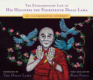 The Extraordinary Life of His Holiness the Fourteenth Dalai Lama de His Holiness The Dalai Lama