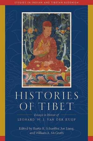 Histories of Tibet: Essays in Honor of Leonard W. J. Van Der Kuijp de Kurtis R. Schaeffer