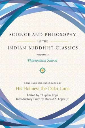 Science and Philosophy in the Indian Buddhist Classics, Vol. 3: Philosophical Schools de Dalai Lama