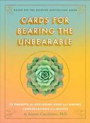 Cards for Bearing the Unbearable de Dr Joanne Cacciatore