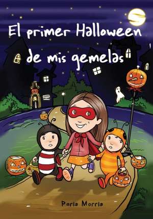 El primer Halloween de mis gemelas de Paris Morris