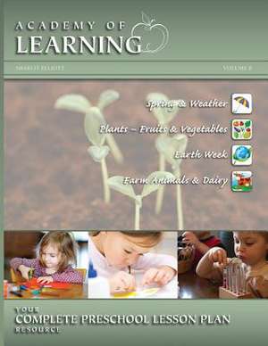 Academy of Learning Your Complete Preschool Lesson Plan Resource - Volume 8 de Breely Crush Publishing