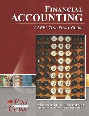 Passyourclass: Financial Accounting CLEP Test Study Guide