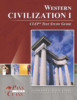 Passyourclass: Western Civilization 1 CLEP Test Study Guide