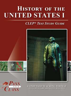 History of the United States I CLEP Test Study Guide de Passyourclass