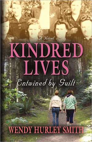 Kindred Lives de Wendy Hurley Smith