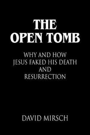 The Open Tomb de David Mirsch