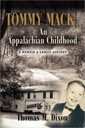 Tommy Mack: An Appalachian Childhood de Thomas M. Dixon