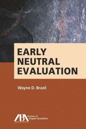 Early Neutral Evaluation de Wayne D. Brazil