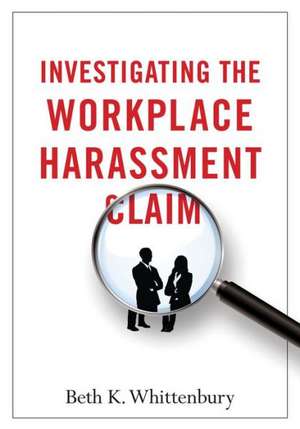 Investigating the Workplace Harassment Claim de Beth K. Whittenbury