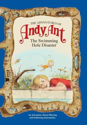 The Adventures of Andy Ant: The Swimming Hole Disaster de Gerald D. O'Nan