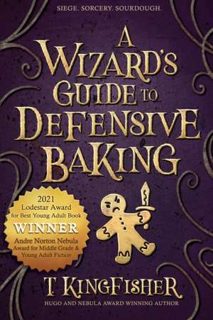 A Wizard's Guide to Defensive Baking de T. Kingfisher