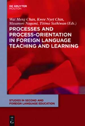 Processes and Process-Orientation in Foreign Language Teaching and Learning de Wai Meng Chan