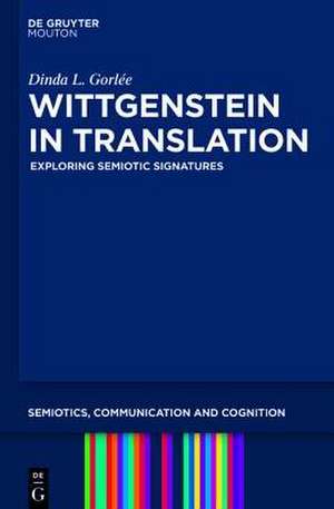 Wittgenstein in Translation: Exploring Semiotic Signatures de Dinda L. Gorlée