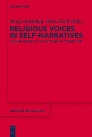 Religious Voices in Self-Narratives: Making Sense of Life in Times of Transition de Marjo Buitelaar