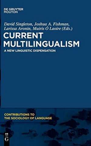 Current Multilingualism: A New Linguistic Dispensation de David Singleton